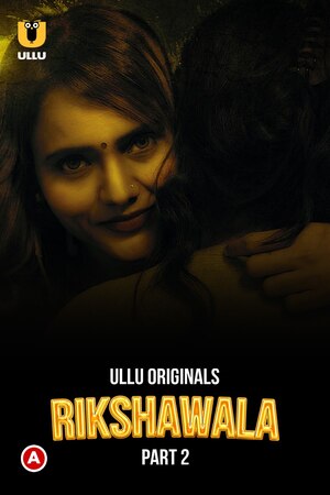 Rikshawala (Season 01) PART 2 Hindi ULLU Originals WEB full movie download